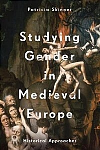Studying Gender in Medieval Europe : Historical Approaches (Hardcover)