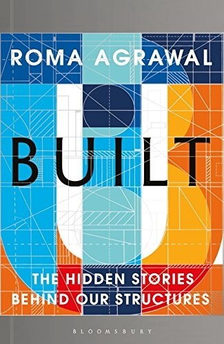 Built : The Hidden Stories Behind Our Structures (Paperback)