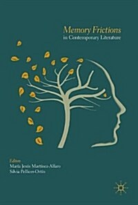 Memory Frictions in Contemporary Literature (Hardcover, 2017)