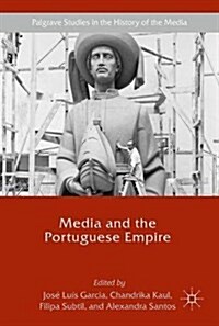 Media and the Portuguese Empire (Hardcover, 2017)