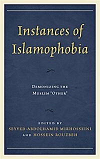 Instances of Islamophobia: Demonizing the Muslim Other (Paperback)