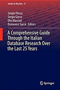 A Comprehensive Guide Through the Italian Database Research Over the Last 25 Years (Hardcover, 2018)