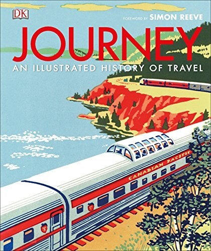 Journey : An Illustrated History of Travel (Hardcover)