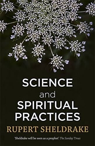 Science and Spiritual Practices : Reconnecting through direct experience (Hardcover)