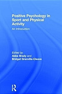 Positive Psychology in Sport and Physical Activity : An Introduction (Hardcover)