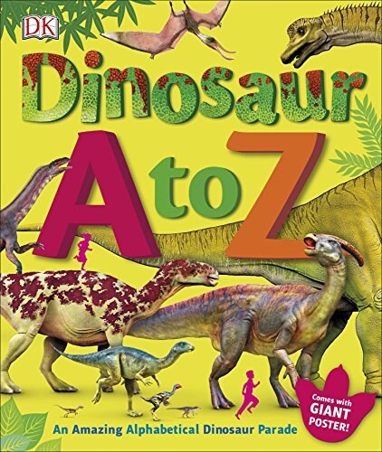 Dinosaur A to Z : An Amazing Alphabetical Dinosaur Parade (Hardcover)