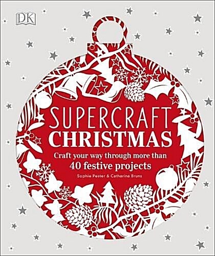 Supercraft Christmas : Craft your way through more than 40 festive projects (Hardcover)