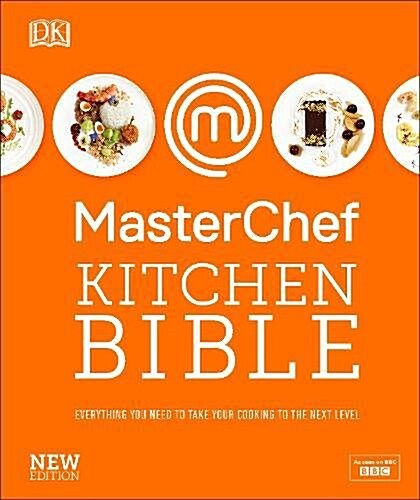 MasterChef Kitchen Bible New Edition : Everything you need to take your cooking to the next level (Hardcover)