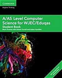 A/AS Level Computer Science for WJEC/Eduqas Student Book with Digital Access (2 Years) (Multiple-component retail product)