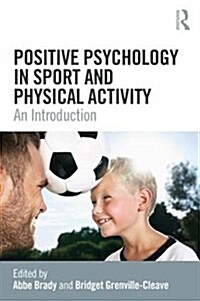 Positive Psychology in Sport and Physical Activity : An Introduction (Paperback)