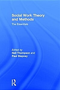 Social Work Theory and Methods : The Essentials (Hardcover)