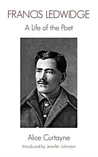 Francis Ledwidge: A Life of the Poet (Paperback)