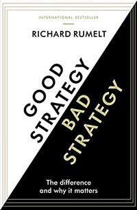 Good Strategy/Bad Strategy : The Difference and Why it Matters (Paperback)