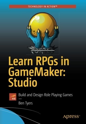 Learn Rpgs in Gamemaker: Studio: Build and Design Role Playing Games (Paperback)