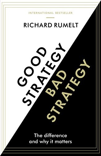 Good Strategy/Bad Strategy : The Difference and Why it Matters (Paperback)