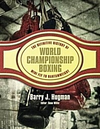 The Definite History of World Championship Boxing (Paperback)