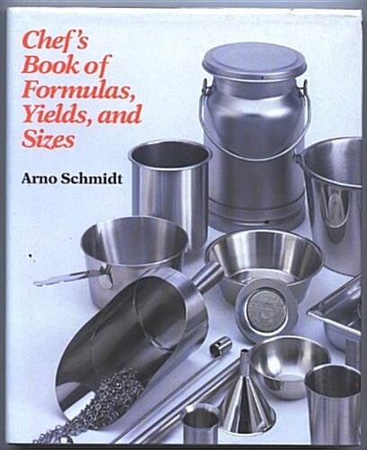 Chefs Book of Formulas, Yields, and Sizes (Hardcover, Later Printing)