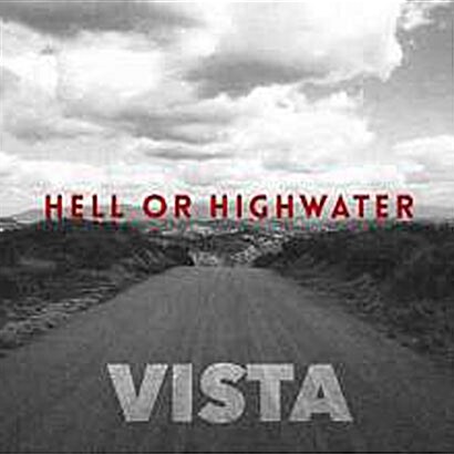 [수입] Hell Or Highwater - Vista