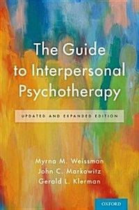 The Guide to Interpersonal Psychotherapy: Updated and Expanded Edition (Paperback)