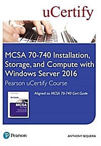 McSa 70-740 Installation, Storage, and Compute with Windows Server 2016 Pearson Ucertify Course Student Access Card (Hardcover)