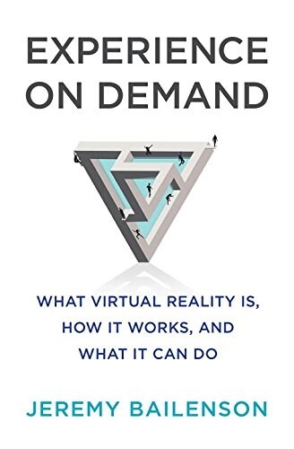 Experience on Demand: What Virtual Reality Is, How It Works, and What It Can Do (Hardcover)