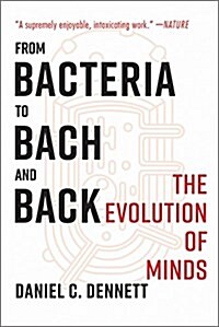 From Bacteria to Bach and Back: The Evolution of Minds (Paperback)