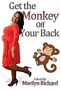 Get the Monkey Off Your Back: Dont Be a Clucker (Paperback)