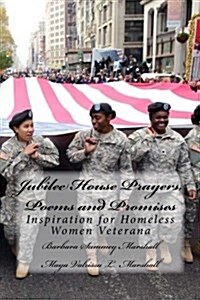 Jubilee House Prayers, Poems and Promises: Inspiration for Homeless Women Veterans (Paperback)