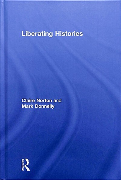 Liberating Histories (Hardcover)