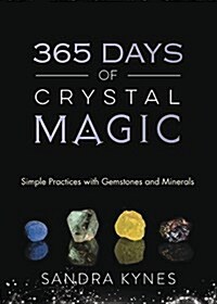 365 Days of Crystal Magic: Simple Practices with Gemstones & Minerals (Paperback)
