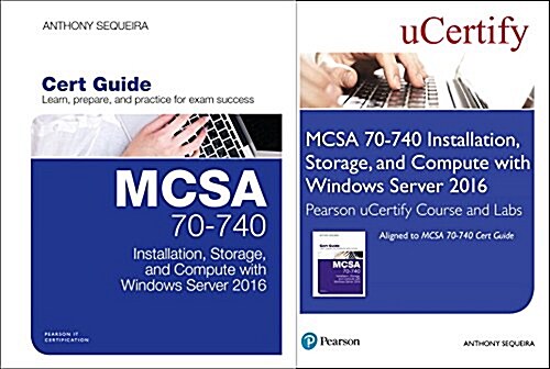 McSa 70-740 Installation, Storage, and Compute with Windows Server 2016 Pearson Ucertify Course and Labs and Textbook Bundle (Hardcover)