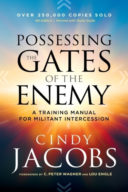 Possessing the Gates of the Enemy: A Training Manual for Militant Intercession (Paperback, 4, Revised with St)