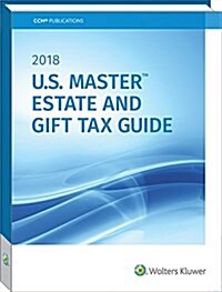 U.S. Master Estate and Gift Tax Guide (2018) (Paperback)