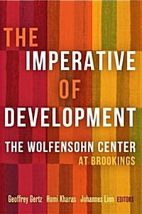 The Imperative of Development: The Wolfensohn Center at Brookings (Hardcover)