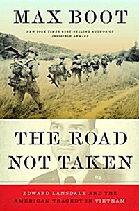 [중고] The Road Not Taken: Edward Lansdale and the American Tragedy in Vietnam (Hardcover)