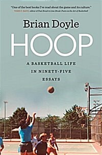 Hoop: A Basketball Life in Ninety-Five Essays (Hardcover)