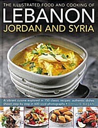 Illustrated Food & Cooking of Lebanon, Jordan & Syria (Hardcover)