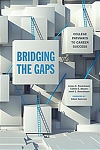 Bridging the Gaps: College Pathways to Career Success (Paperback)