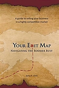 Your Exit Map: Navigating the Boomer Bust (Paperback)