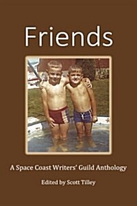 Friends: A Space Coast Writers Guild Anthology (Paperback)