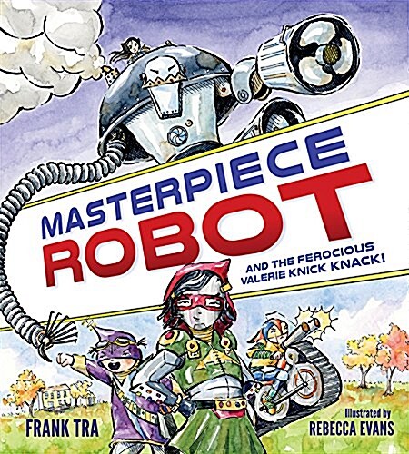 Masterpiece Robot: And the Ferocious Valerie Knick-Knack (Hardcover)