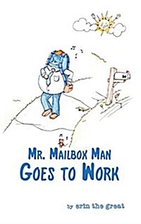 Mr. Mailbox Man Goes to Work (Hardcover)