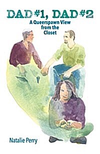 Dad #1, Dad #2: A Queerspawn View from the Closet (Paperback)