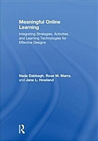 Meaningful Online Learning : Integrating Strategies, Activities, and Learning Technologies for Effective Designs (Hardcover)