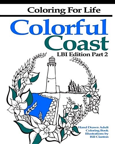 Coloring for Life: Colorful Coast Lbi Edition Part 2: The Tour of the Shore Continues (Paperback)