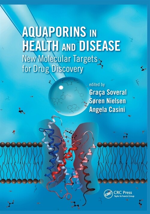 Aquaporins in Health and Disease : New Molecular Targets for Drug Discovery (Paperback)