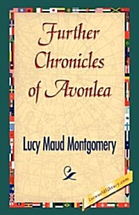 Further Chronicles of Avonlea (Paperback)