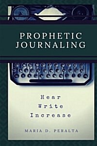 Prophetic Journaling (Paperback)