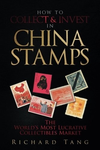How to Collect & Invest in China Stamps (Paperback)
