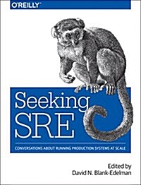 Seeking Sre: Conversations about Running Production Systems at Scale (Paperback)